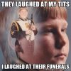 band-kid-they-laughed-at-my-tits-i-laughed-at-their-funerals.jpg